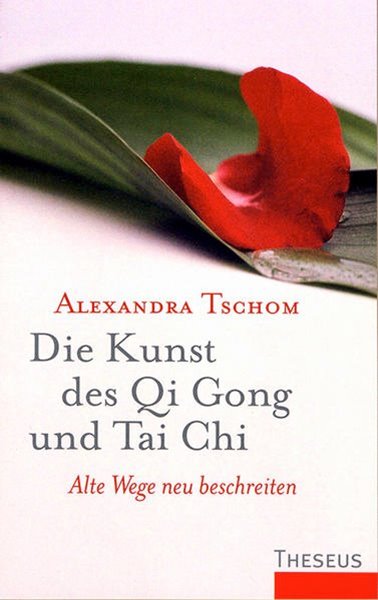 Bild von Tschom, Alexandra: Die Kunst des Qi Gong und Tai Chi