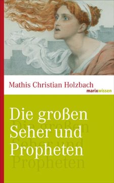 Bild von Holzbach, Mathis Christian: Die großen Seher und Propheten