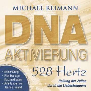 Bild von Reimann, Michael: DNA-AKTIVIERUNG [528 Hertz]