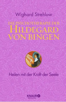 Bild von Strehlow, Wighard: Die Psychotherapie der Hildegard von Bingen