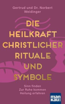 Bild von Weidinger, Dr. Norbert: Die Heilkraft christlicher Rituale und Symbole