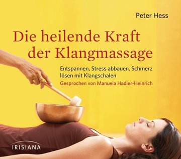 Bild von Hess, Peter: Die heilende Kraft der Klangmassage CD