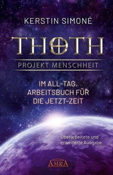 Bild von Simoné, Kerstin: Thoth - Projekt Menschheit: Im All-Tag. Arbeitsbuch für die Jetzt-Zeit [Erweiterte Neuausgabe]