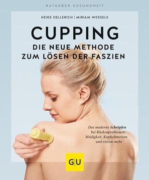 Bild von Oellerich, Heike: Cupping - Die neue Methode zum Lösen der Faszien