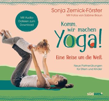 Bild von Zernick-Förster, Sonja: Komm, wir machen Yoga! Eine Reise um die Welt