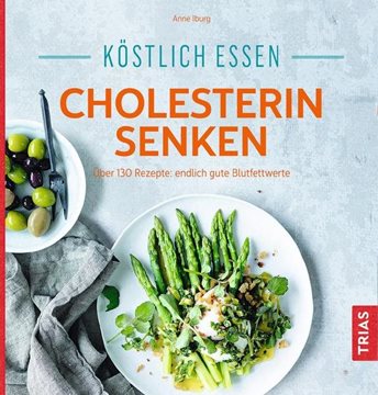 Bild von Iburg, Anne: Köstlich essen - Cholesterin senken