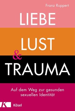Bild von Ruppert, Franz: Liebe, Lust und Trauma