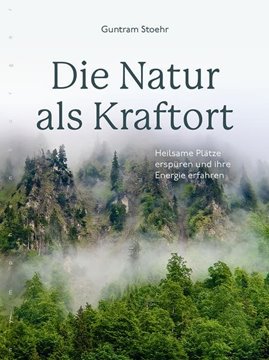 Bild von Stoehr, Guntram: Die Natur als Kraftort