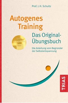 Bild von Schultz, J.H.: Autogenes Training Das Original-Übungsbuch