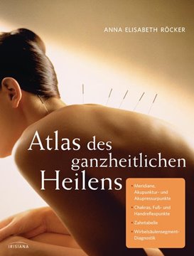 Bild von Röcker, Anna Elisabeth: Atlas des ganzheitlichen Heilens