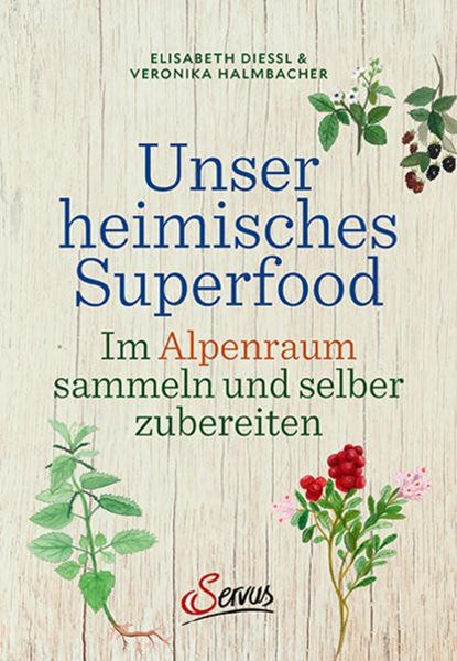Bild von Dießl, Elisabeth: Unser heimisches Superfood