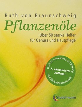 Bild von Braunschweig, Ruth von: Pflanzenöle - Qualität, Anwendung und Wirkung