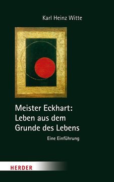 Bild von Witte, Karl Heinz: Meister Eckhart: Leben aus dem Grunde des Lebens