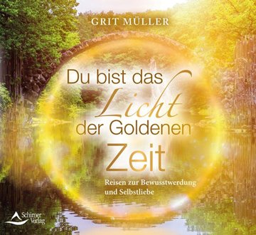 Bild von Müller, Grit: Du bist das Licht der goldenen Zeit