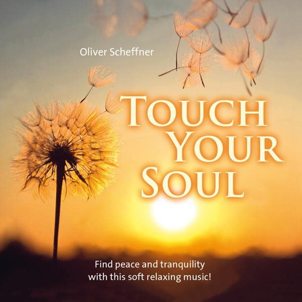 Bild von Scheffner, Oliver (Komponist): Touch your soul