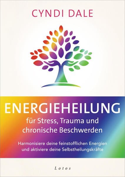 Bild von Dale, Cyndi: Energieheilung für Stress, Trauma und chronische Beschwerden