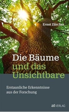 Bild von Zürcher, Ernst: Die Bäume und das Unsichtbare