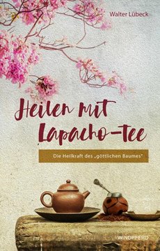 Bild von Lübeck, Walter: Heilen mit Lapacho-Tee