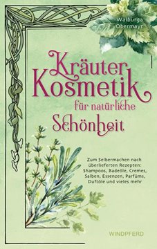Bild von Obermayr, Walburga: Kräuterkosmetik für natürliche Schönheit