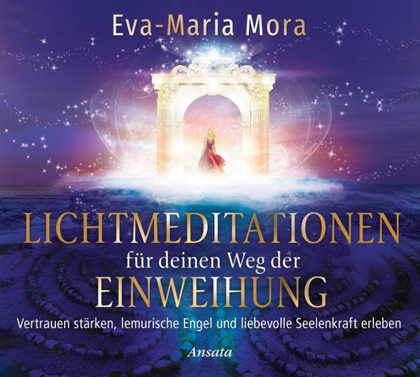Bild von Mora, Eva-Maria: Lichtmeditationen für deinen Weg der Einweihung (1 Audio-CD, Laufzeit: 51 Min.)