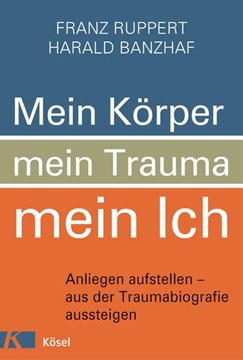 Bild von Ruppert, Franz (Hrsg.): Mein Körper, mein Trauma, mein Ich