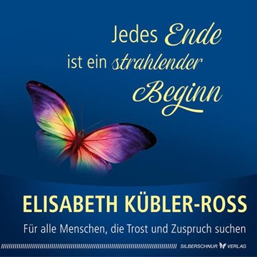Bild von Kübler-Ross, Elisabeth: Jedes Ende ist ein strahlender Beginn
