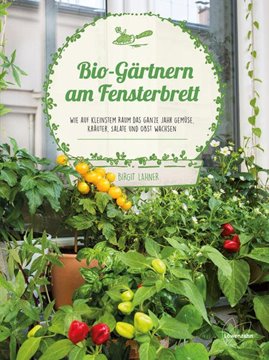 Bild von Lahner, Birgit: Bio-Gärtnern am Fensterbrett