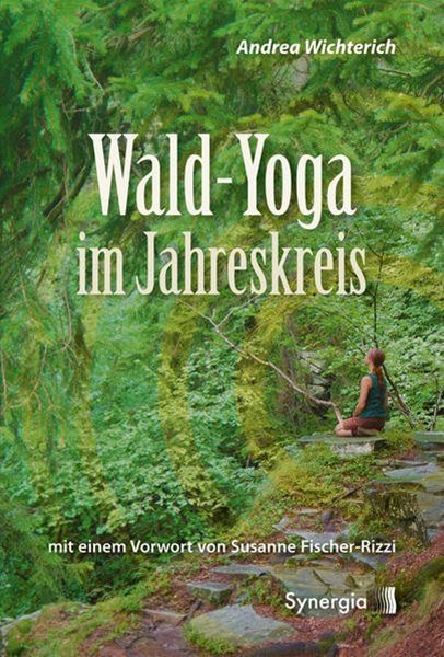 Bild von Wichterich, Andrea: Wald-Yoga im Jahreskreis
