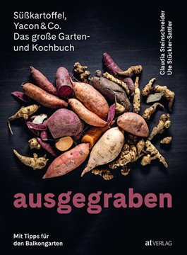Bild von Steinschneider, Claudia: Ausgegraben - Süsskartoffel, Yacon & Co
