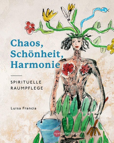 Bild von Francia, Luisa: Chaos, Schönheit, Harmonie