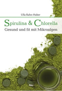 Bild von Rahn-Huber, Ulla: Spirulina & Chlorella