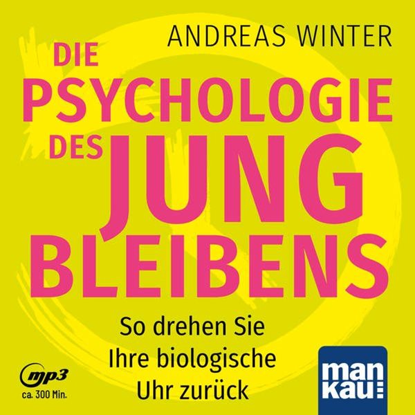 Bild von Winter, Andreas: Die Psychologie des Jungbleibens. Hörbuch mit Audio-Coaching