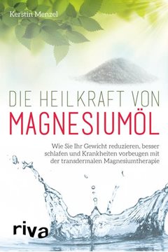 Bild von Menzel, Kerstin: Die Heilkraft von Magnesiumöl