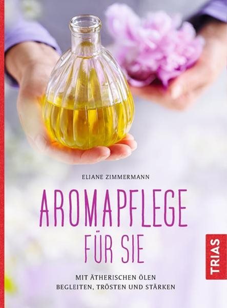 Bild von Zimmermann, Eliane: Aromapflege für Sie