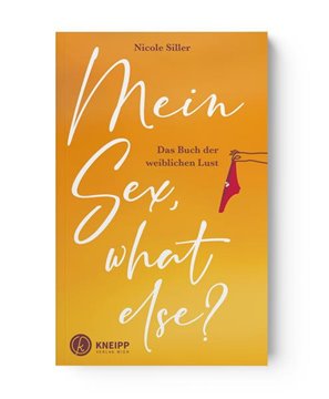 Bild von Siller, Nicole: Mein Sex, what else?