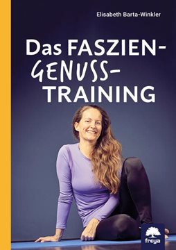 Bild von Dr.in iur. Barta-Winkler, Elisabeth: Das Faszien-Genuss-Training