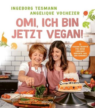 Bild von Vochezer, Angelique: Omi, ich bin jetzt vegan!