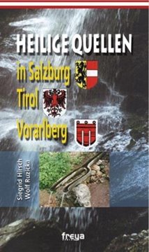 Bild von Hirsch, Siegrid: Heilige Quellen in Salzburg, Tirol und Vorarlberg