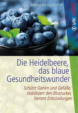 Bild von Lindner, Bettina-Nicola: Die Heidelbeere, das blaue Gesundheitswunder