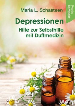 Bild von Schasteen, Maria L.: Depressionen - Hilfe zur Selbsthilfe mit Duftmedizin
