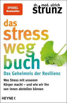 Bild von Strunz, Ulrich: Das Stress-weg-Buch - Das Geheimnis der Resilienz