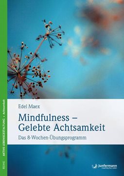 Bild von Maex, Edel: Mindfulness - Gelebte Achtsamkeit