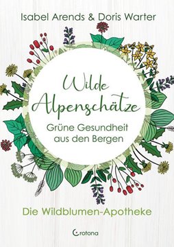 Bild von Arends, Isabel: Wilde Alpenschätze
