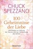Bild von Spezzano, Chuck: 100 Geheimnisse der Liebe - Geschenke zur Heilung der Herzen und zur Vermehrung des Glücks