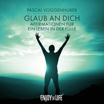 Bild von Voggenhuber, Pascal (Hrsg.): Glaub an Dich