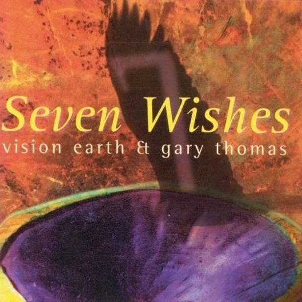 Bild von Vision Earth & Gary Thomas: Seven Wishes* (CD)