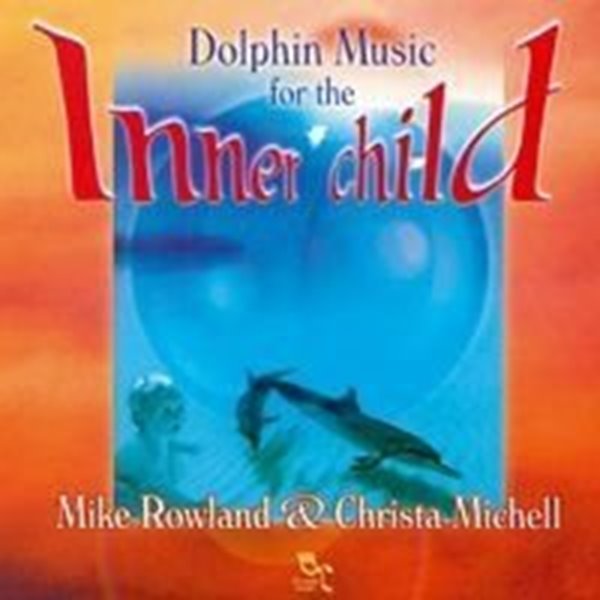 Bild von Rowland, Mike & Michell, Christa: Dolphin Music for the Inner Child (CD)
