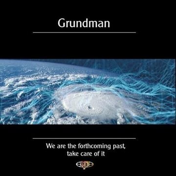 Bild von Grundman: We are the forthcoming past, take care of it (CD)