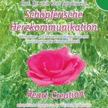 Bild von Tepperwein, Kurt Prof Dr. - Heart Creation: Schöpferische Herzkommunikation (CD)