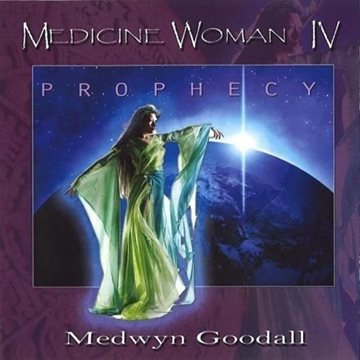 Bild von Goodall, Medwyn: Medicine Woman Vol. 4 - Prophecy 2012 (CD)